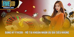 Đăng Ký Five88 – Mở Tài Khoản Nhận Ưu Đãi Siêu Khủng