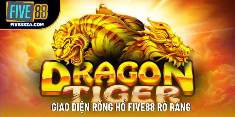 Giao diện Rồng Hổ Five88 rõ ràng Giao diện Rồng Hổ Five88 rõ ràng