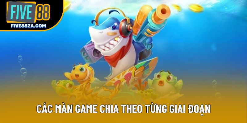 Các màn game chia theo từng giai đoạn Các màn game chia theo từng giai đoạn
