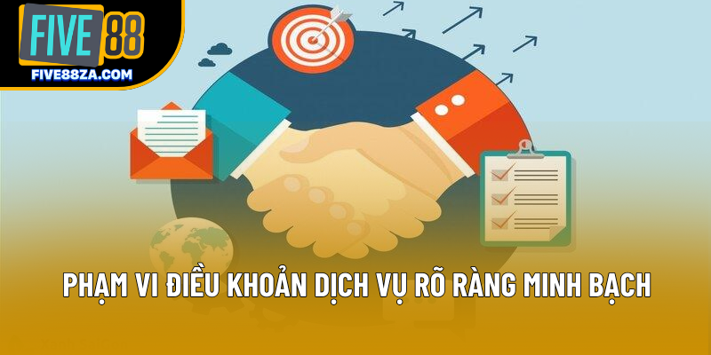 Phạm vi điều khoản dịch vụ rõ ràng minh bạch Phạm vi điều khoản dịch vụ rõ ràng minh bạch