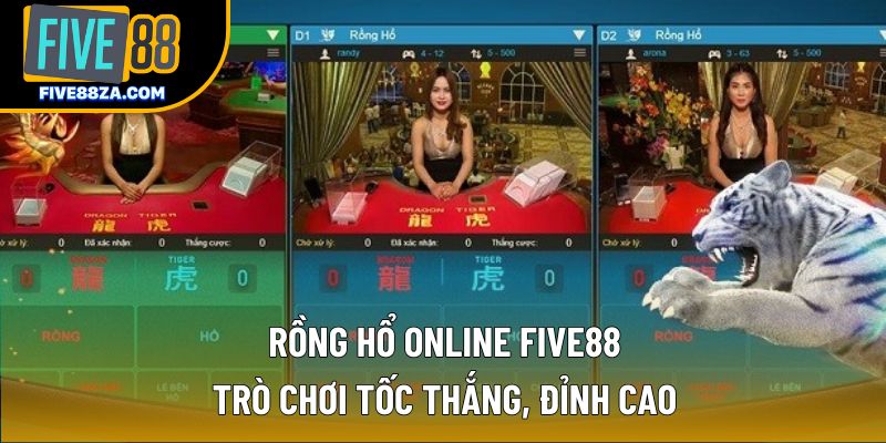 Rồng Hổ Online Five88 – Trò Chơi Tốc Thắng, Đỉnh Cao