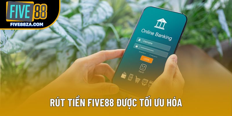 Rút tiền Five88 được tối ưu hóa Rút tiền Five88 được tối ưu hóa