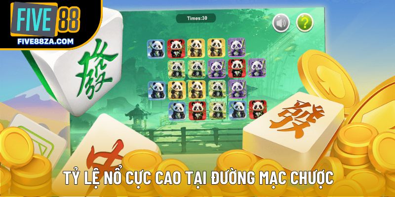Tỷ lệ nổ cực cao tại Đường Mạc Chược