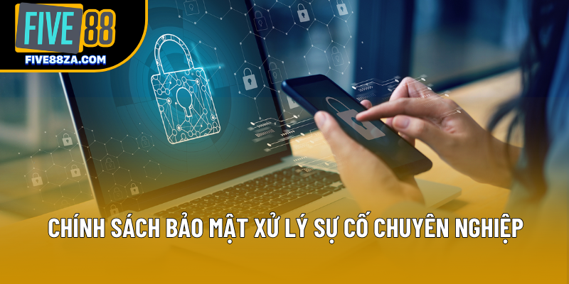 Chính sách bảo mật xử lý sự cố chuyên nghiệp Chính sách bảo mật xử lý sự cố chuyên nghiệp